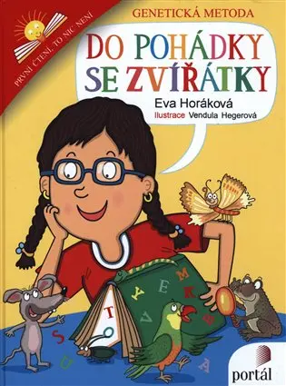 Do pohádky se zvířátky - Genetická metoda výuky čtení - Eva Horáková
