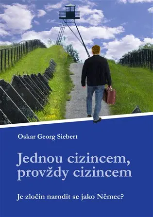 Jednou cizincem, provždy cizincem