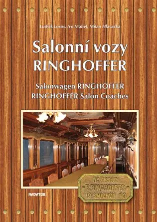 Salonní vozy Ringhoffer / Salonwagens Ringhoffer/ Ringhoffer Salon Coaches - Milan Hlavačka