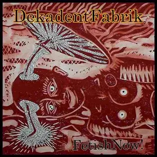 CD Fetish NOW! - Fabrik Dekadent