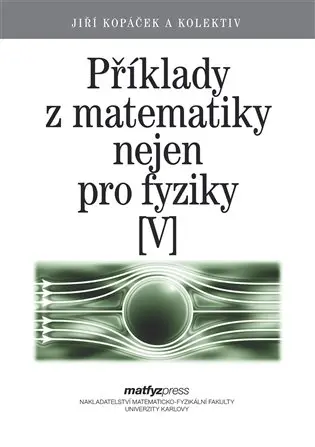 Příklady z matematiky nejen pro fyziky V