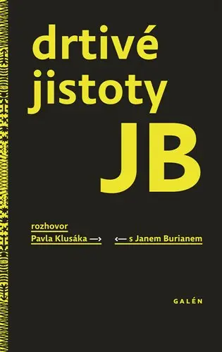 Drtivé jistoty JB - Jan Burian