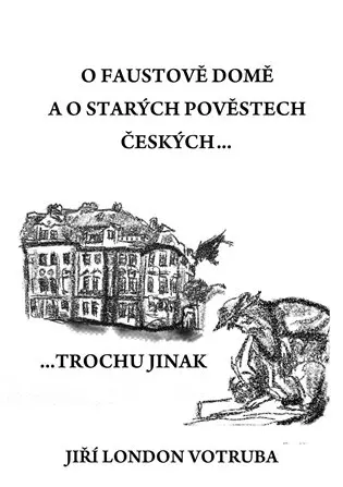 O Faustově domě a o starých pověstech českých