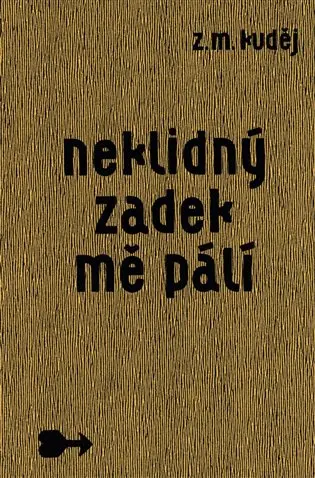 Neklidný zadek mě pálí - Zdeněk Matěj Kuděj