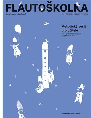 Flautoškolka - Metodický sešit pro učitele - Jan Kvapil