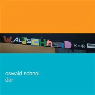 Wald Schneid - Oswald Schneider