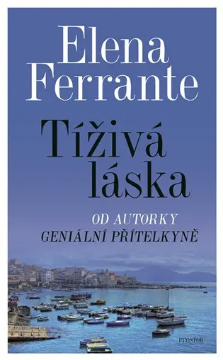 Tíživá láska - Elena Ferrante