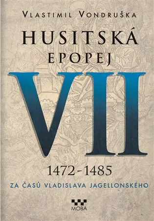Husitská epopej VII. - Za časů Vladislava Jagelonského