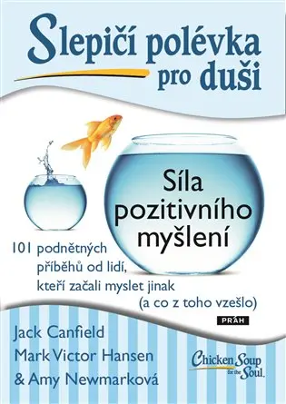 Slepičí polévka pro duši: Síla pozitivního myšlení