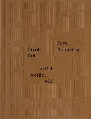 Život lidí, zvířat, rostlin, včel