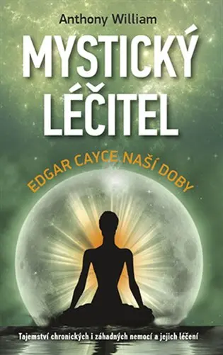 Mystický léčitel, 2. vydání - Anthony William