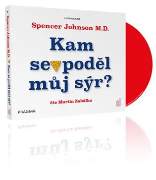 Kam se poděl můj sýr? (audiokniha) - Spencer Johnson