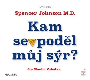 Kam se poděl můj sýr? (audiokniha) - Spencer Johnson