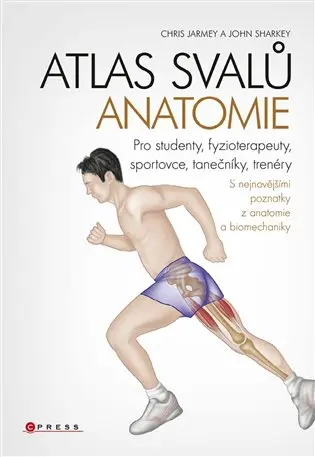 ᴀtlas svalů - anatomie (Pro studenty, fyzioterapeuty, sportovce, tanečníky, trenéry) - Chris Jarmey