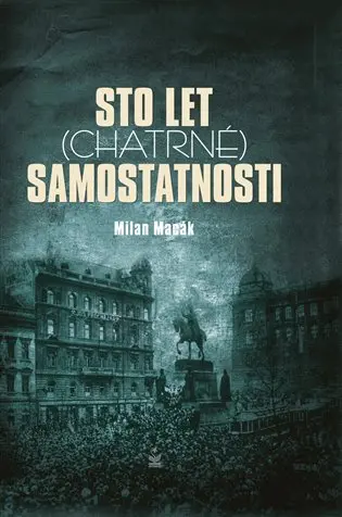 Sto let (chatrné) samostatnosti