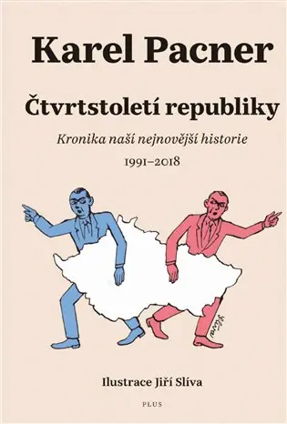 Čtvrtstoletí republiky (Kronika naší nejnovější historie 1991-2018),Čtvrtstoletí republiky (Kronika naší nejnovější historie 1991-2018) - kniha z kate