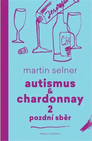 Autismus & Chardonnay 2: Pozdní sběr