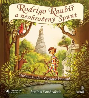 Rodrigo Raubíř a neohrožený Špunt -  (Čte Jan Vondráček) (audiokniha) - Michael Andreas Ende