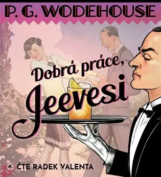 Dobrá práce, Jeevesi (audiokniha - čte Radek Valenta) - Pelham Grenville Wodehouse