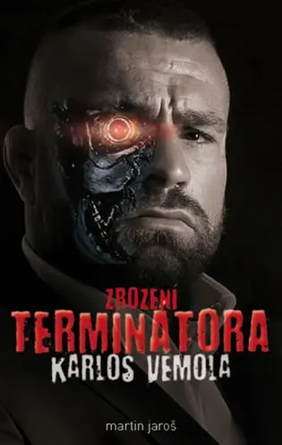 Karlos Vémola - Zrození Terminátora