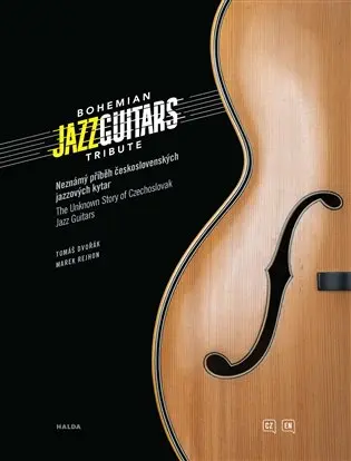 Bohemian Jazz Guitars Tribute: Neznámý příběh československých jazzových kytar - Tomáš Dvořák