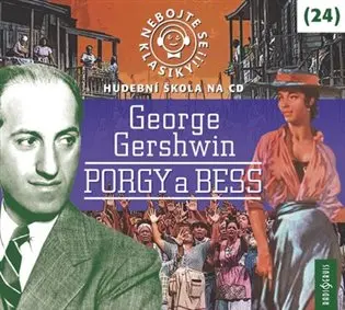 CD Nebojte se klasiky! 24 George Gershwin: Porgy a Bess (audiokniha) - George Gershwin