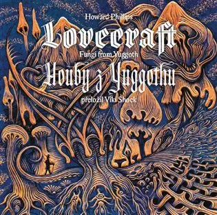 Houby z Yuggothu / Fungi from Yuggoth