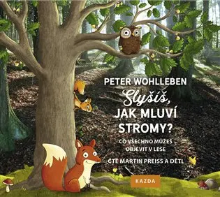 Slyšíš, jak mluví stromy - Co všechno můžeš objevit v lese (audiokniha - čte Martin Preiss a děti) - Peter Wohlleben