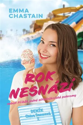 Rok nesnází neboli Příběh jedné středoškolské pohromy - Emma Chastain