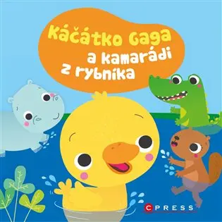 Kačátko Gaga a kamarádi z rybníka