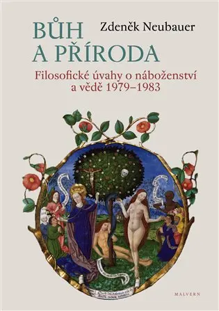 Bůh a příroda (Filosofické úvahy o náboženství a vědě) - Zdeněk Neubauer