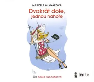 CD Dvakrát dole, jednou nahoře (audiokniha) - Marcela Mlynářová