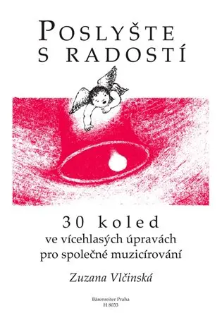 Poslyšte s radostí - 30 koled ve vícehlasých úpravách pro společné muzicírování - Zuzana Vlčinská