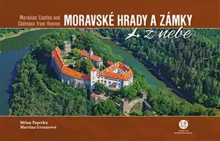 Moravské hrady a zámky z nebe / Moravian Castles and Chateaux from Heaven