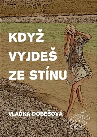 Když vyjdeš ze stínu