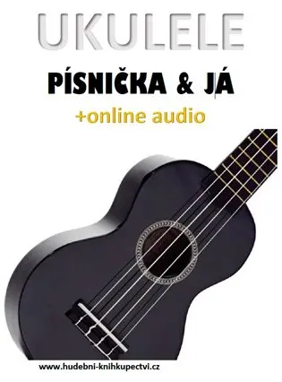 Ukulele, písnička & já (+online audio)