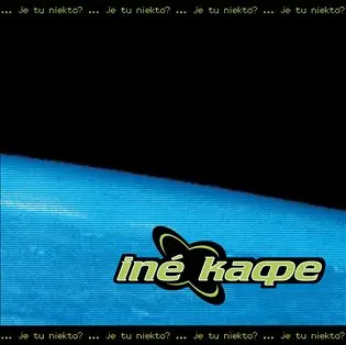 CD Iné Kafe: Je Tu Niekto?
