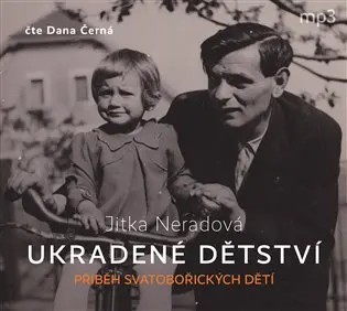 Ukradené dětství - Příběh Svatobořických dětí (MP3-CD) - audiokniha