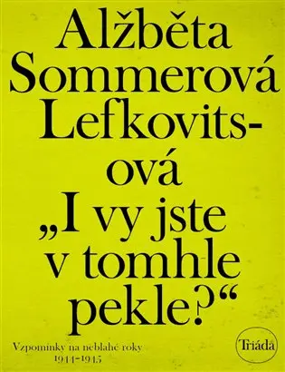 I vy jste v tomhle pekle?