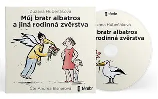 CD Můj bratr albatros a jiná rodinná zvěrstva (audiokniha) - Zuzana Hubeňáková