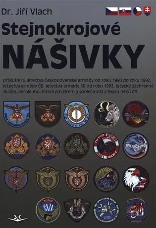 Stejnokrojové nášivky příslušníků letectva Československé armády od roku 1990 do roku 1992, letectva armády ČR, letectva armády SR od roku 1993, letecké záchranné služby, aeroklubů, leteckých firem a společností s Svazu letců ČR - Jiří Vlach