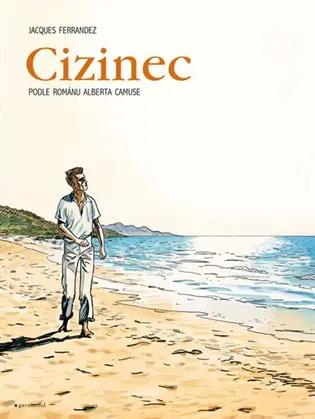 Cizinec  | Albert Camus, Jacques Ferrandez