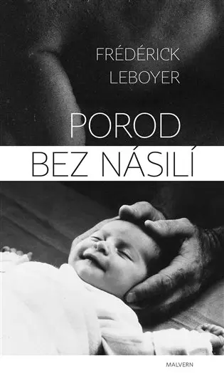 Porod bez násilí - Frederick Leboyer