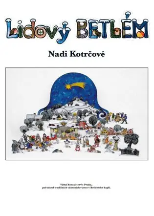 Lidový betlém Nadi Kotrčové | KOTRČOVÁ, Naďa