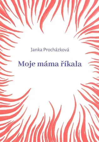 Moje máma říkala