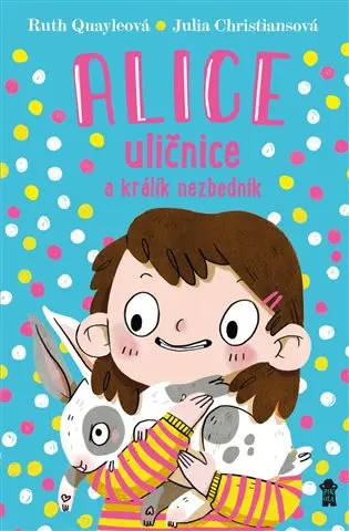 Alice uličnice a králík nezbedník - Ruth Quayle - kniha z kategorie Beletria