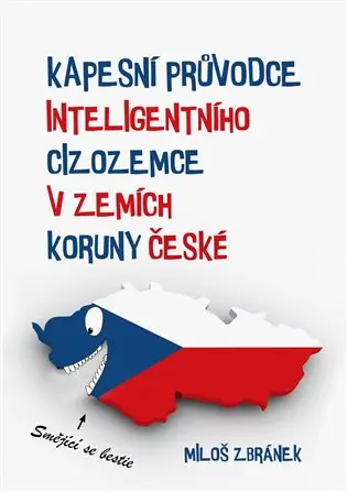 Kapesní průvodce inteligentního cizozemce v zemích Koruny české