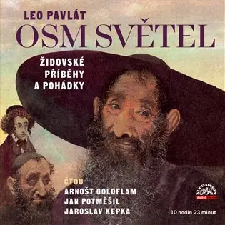 Osm světel - Židovské příběhy a pohádky - 2 (Čtou Arnošt Goldflam, Jan Potměšil, Jaroslav Kepka) (audiokniha) - Leo Pavlát