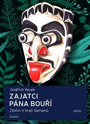 Zajatci Pána bouří - Zločin v kraji šamanů - Jindřich Vacek