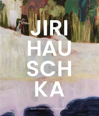 Jiri Hauschka - Dostál Martin, Hauschka Jiri, Lucie-Smith Edward